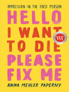 Cover image for Hello I Want to Die Please Fix Me